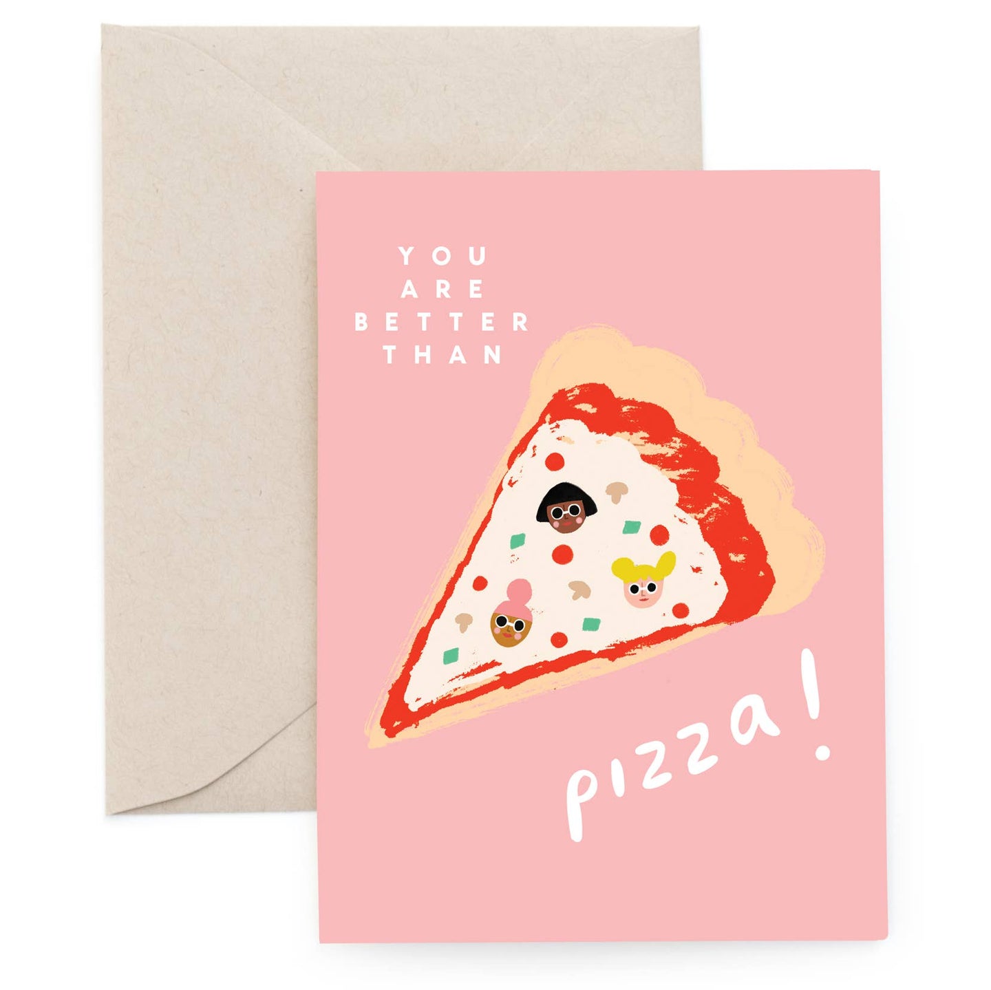Better Than Pizza Greeting Card