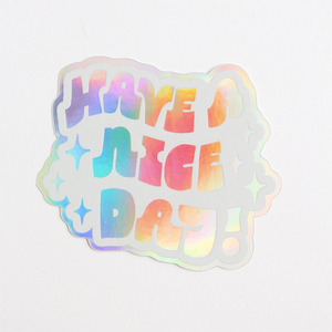 Holographic "Have a Nice Day!" Sticker