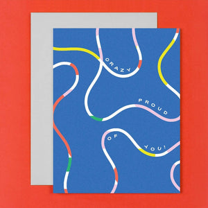 Crazy Proud of You Card